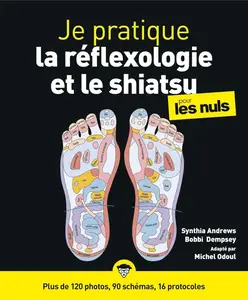 Synthia Andrews, Bobbi Dempsey, "Je pratique la réflexologie et le shiatsu illustré pour les nuls"