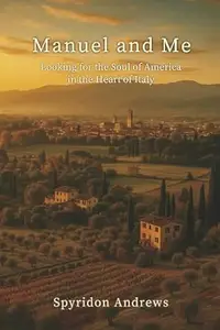 Manuele e io: Alla ricerca dell'anima dell'America nel cuore dell'Italia