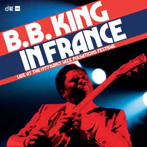 B.B. King - In France: Live at The 1977 Nancy Jazz Pulsations Festival (2024)