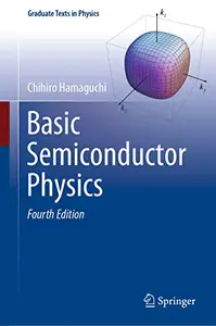 Basic Semiconductor Physics, Fourth Edition (Repost)