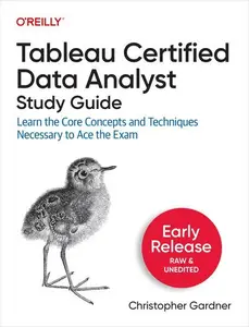 Tableau Certified Data Analyst Study Guide (Early Release)