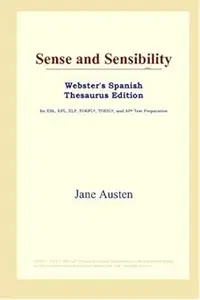 Sense and Sensibility (Webster's Spanish Thesaurus Edition)