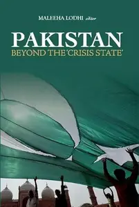 Pakistan Beyond the "Crisis State"