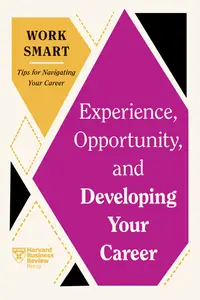 Experience, Opportunity, and Developing Your Career (HBR Work Smart)