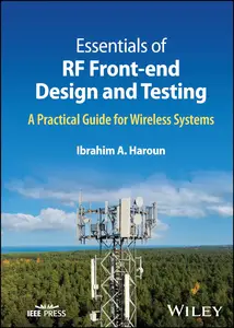 Essentials of RF Front-end Design and Testing: A Practical Guide for Wireless Systems