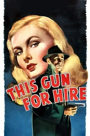 This Gun for Hire (1942) + Commentary