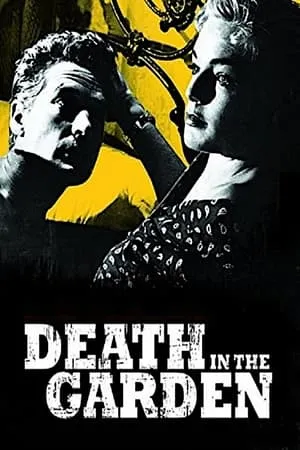 Death in the Garden (1956) La mort en ce jardin