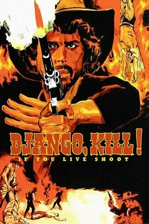 Se sei vivo spara (1967) Django Kill... If You Live, Shoot!