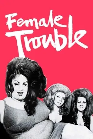 Female Trouble (1974) [Criterion] + Extras & Commentary