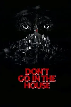 Don't Go in the House (1979) [Remastered] [Extended]