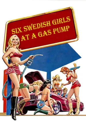 Six Swedes at a Pump (1980) Sechs Schwedinnen von der Tankstelle