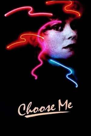 Choose Me (1984)