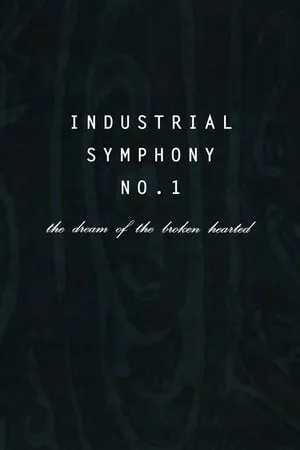 Industrial Symphony No. 1: The Dream of the Brokenhearted (1990)