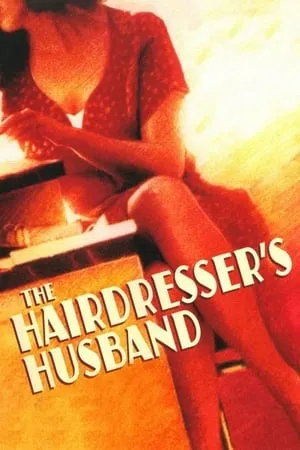 Le mari de la coiffeuse (1990) The Hairdresser's Husband