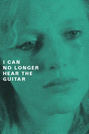 I Can No Longer Hear the Guita (1991) J'entends plus la guitare