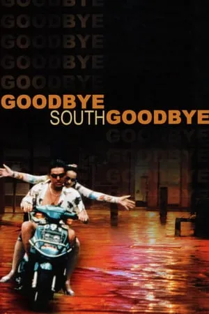 Goodbye South, Goodbye (1996) Nan guo zai jian, nan guo