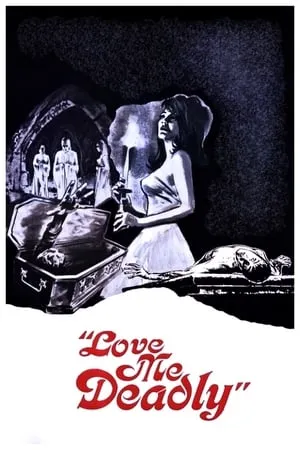 Love Me Deadly (1972) [w/Commentary]