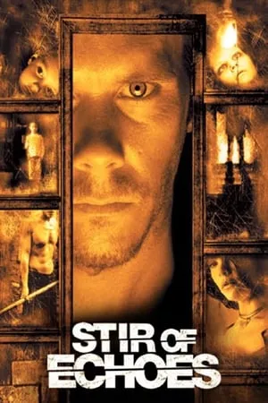Stir of Echoes (1999) + Extras