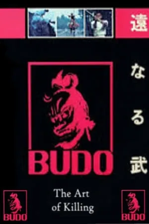 Budo: The Art of Killing