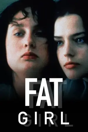 Fat Girl (2001) À ma soeur! [The Criterion Collection]