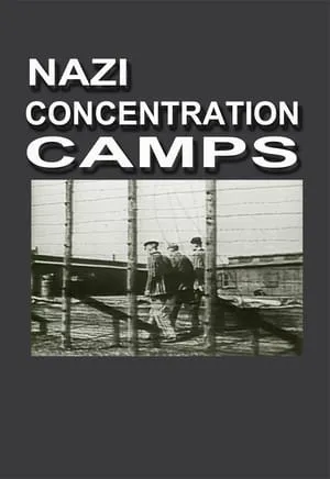 Nazi Concentration and Prison Camps (1945)