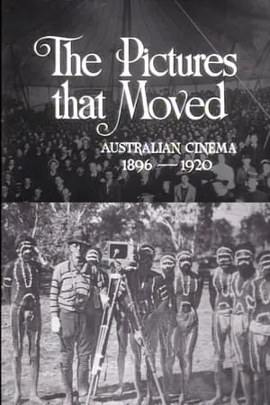 Film Australia - The Pictures that Moved: Australian Cinema 1896-1940 (1968-1980)