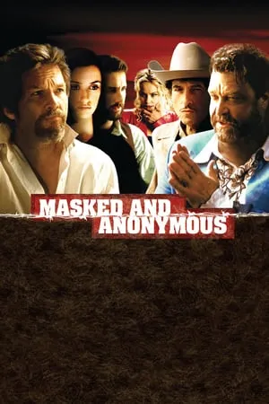 Masked and Anonymous (2003) [w/Commentary]