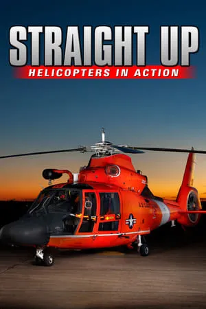 IMAX - Straight Up, Helicopters in Action (2002)