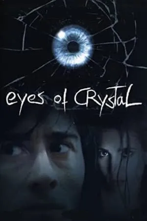 Eyes of Crystal (2004) Occhi di cristallo