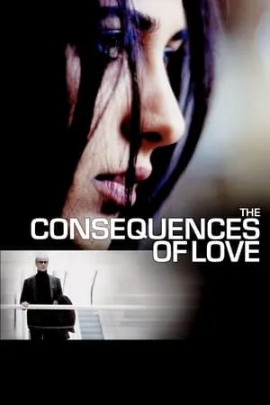 Le conseguenze dell'amore / The Consequences of Love (2004)