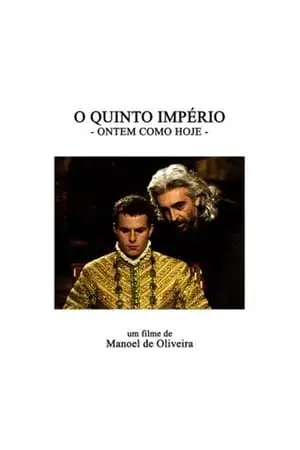 The Fifth Empire (2004) O Quinto Imperio - Ontem Como Hoje