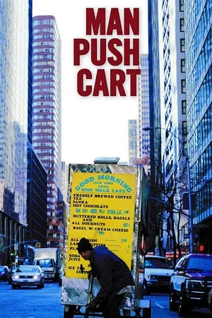 Man Push Cart (2005) [Criterion Collection]
