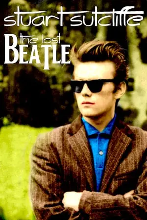 BBC - Stuart Sutcliffe: The Lost Beatle (2005)