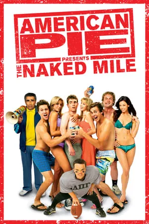 American Pie Presents: The Naked Mile (2006) + Extras [w/Commentary]