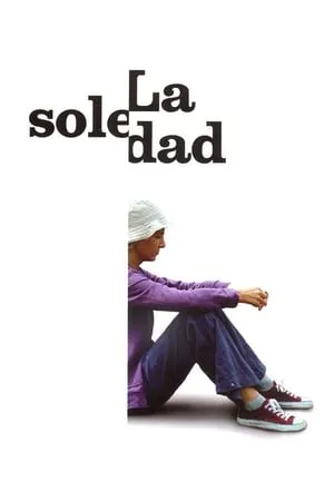 La soledad (2007) Solitary Fragments