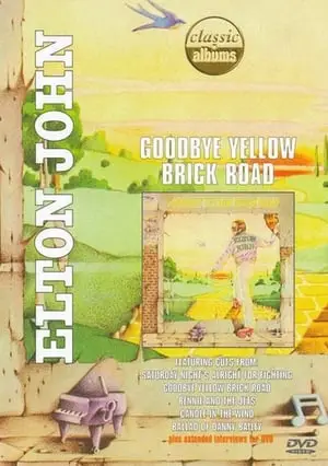 Classic Albums: Elton John - Goodbye Yellow Brick Road