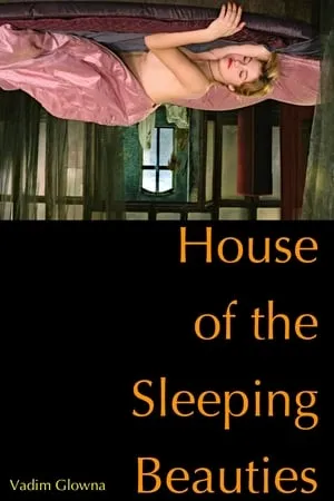 House of the Sleeping Beauties (2006) Das Haus der schlafenden Schönen