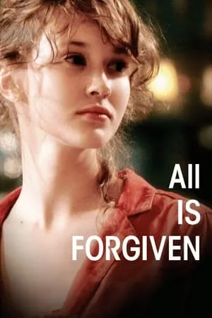 All Is Forgiven (2007) Tout est pardonné