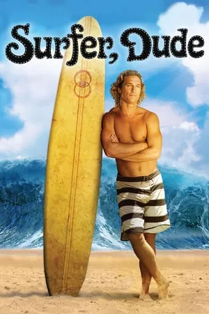 Surfer, Dude (2008) [w/Commentary]