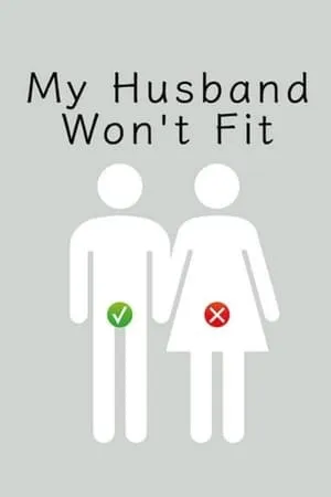 My Husband Won't Fit (2019) - Season 1