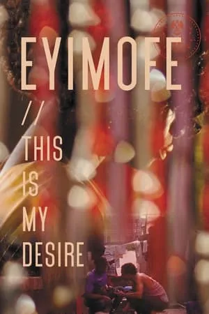 This Is My Desire / Eyimofe (2020) [The Criterion Collection]