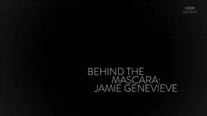 BBC Our Lives - Behind the Mascara: Jamie Genevieve