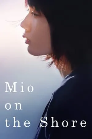 Watashi wa hikari o nigitte iru / Mio on the Shore (2019)