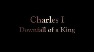 Charles I: Downfall of a King (2019)