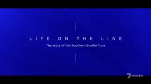 Life on the Line - The story of the Southern Bluefin Tuna