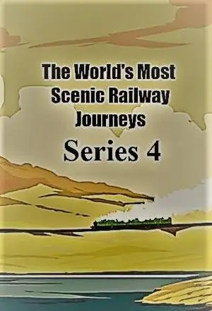 Channel 5 - The Worlds Most Scenic Railway Journeys: Series 4