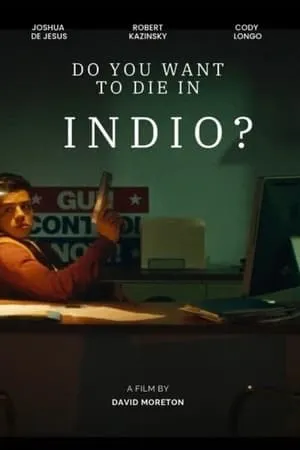 Do You Want to Die in Indio? (2024)