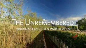 Channel 4 - The Unremembered: Britain's Forgotten War Heroes (2019)