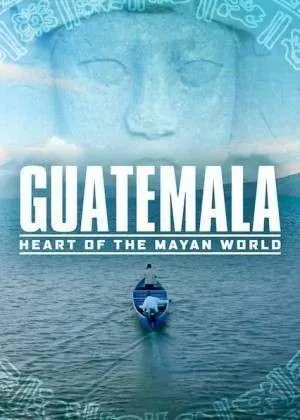 Guatemala: Heart of the Mayan World / Guatemala: Corazón del Mundo Maya