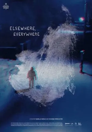 Elsewhere, Everywhere (2021) Ailleurs, partout